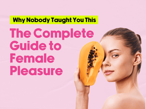Why Nobody Taught You This: The Complete Guide to Female Pleasure