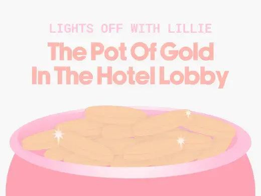 Lights Off With Lillie The Pot Of Gold In The Hotel Lobby