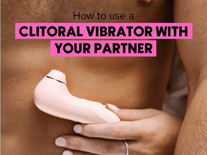 couple's torsos, with a hand holding a sleek, pink clitoral vibrator near a partner’s chest. Bold text reads, "How to use a CLITORAL VIBRATOR WITH YOUR PARTNER"