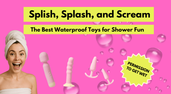 Bright pink banner featuring a smiling woman in a towel next to waterproof adult toys with the headline ‘Splish, Splash, and Scream – The Best Waterproof Toys for Shower Fun