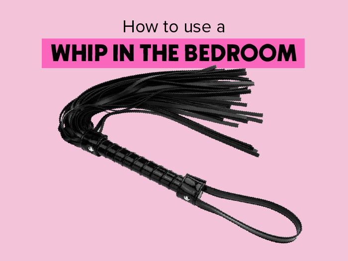 How to use a Whip In The Bedroom