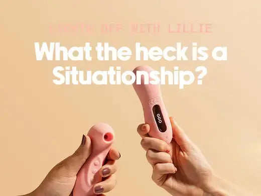 Lights Off With Lillie What The Heck Is A Situationship? 