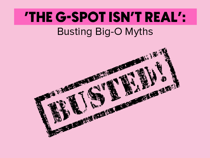 'The G-spot isn't real': Busting Big-O Myths