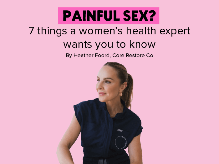 Painful sex? 7 things a women's health expert wants you to know
