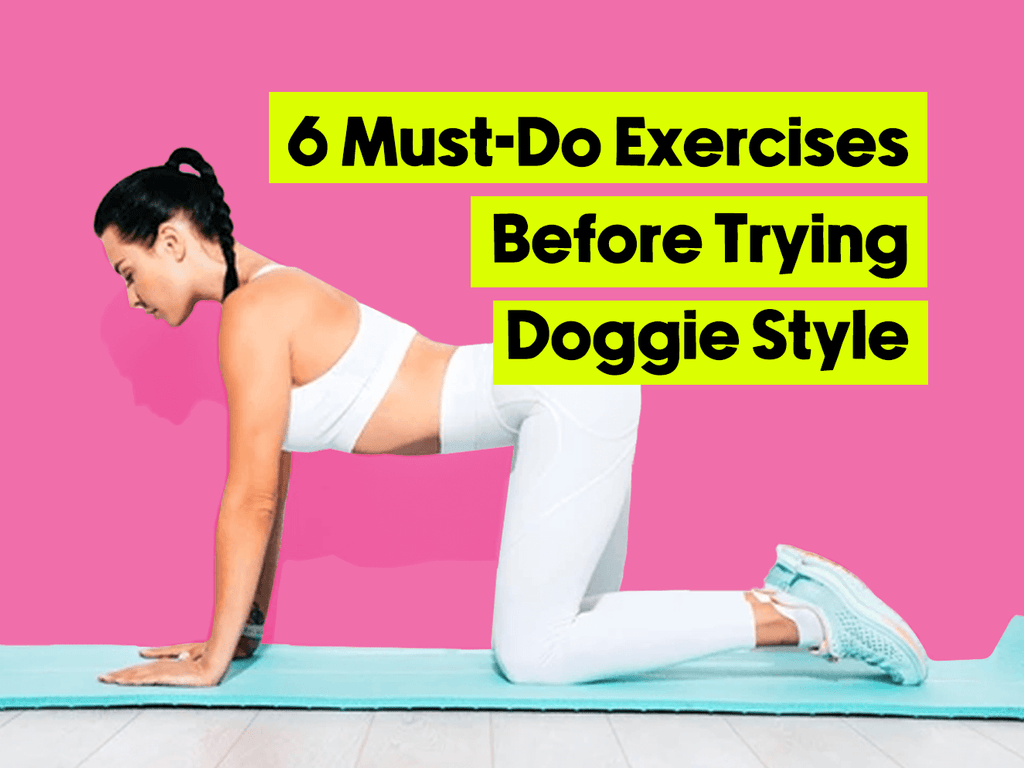 6 Must-Do Exercises Before Trying Doggie Style