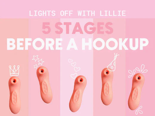Lights Off With Lillie 5 Stages Before A Hookup