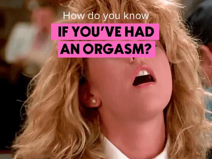 How do you know if you've had an orgasm?