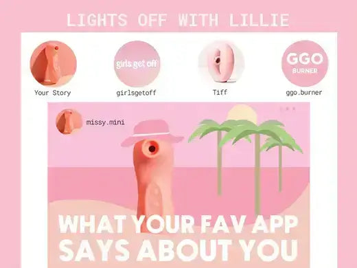 Lights Off With Lillie What Your Fav App Says About You