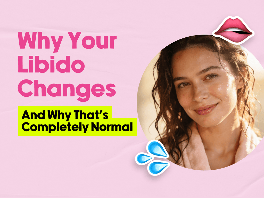 Why Your Libido Changes (And Why That’s Completely Normal)