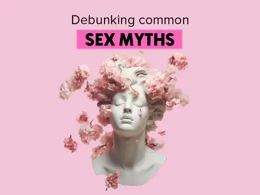 Debunking Common Sex Myths 