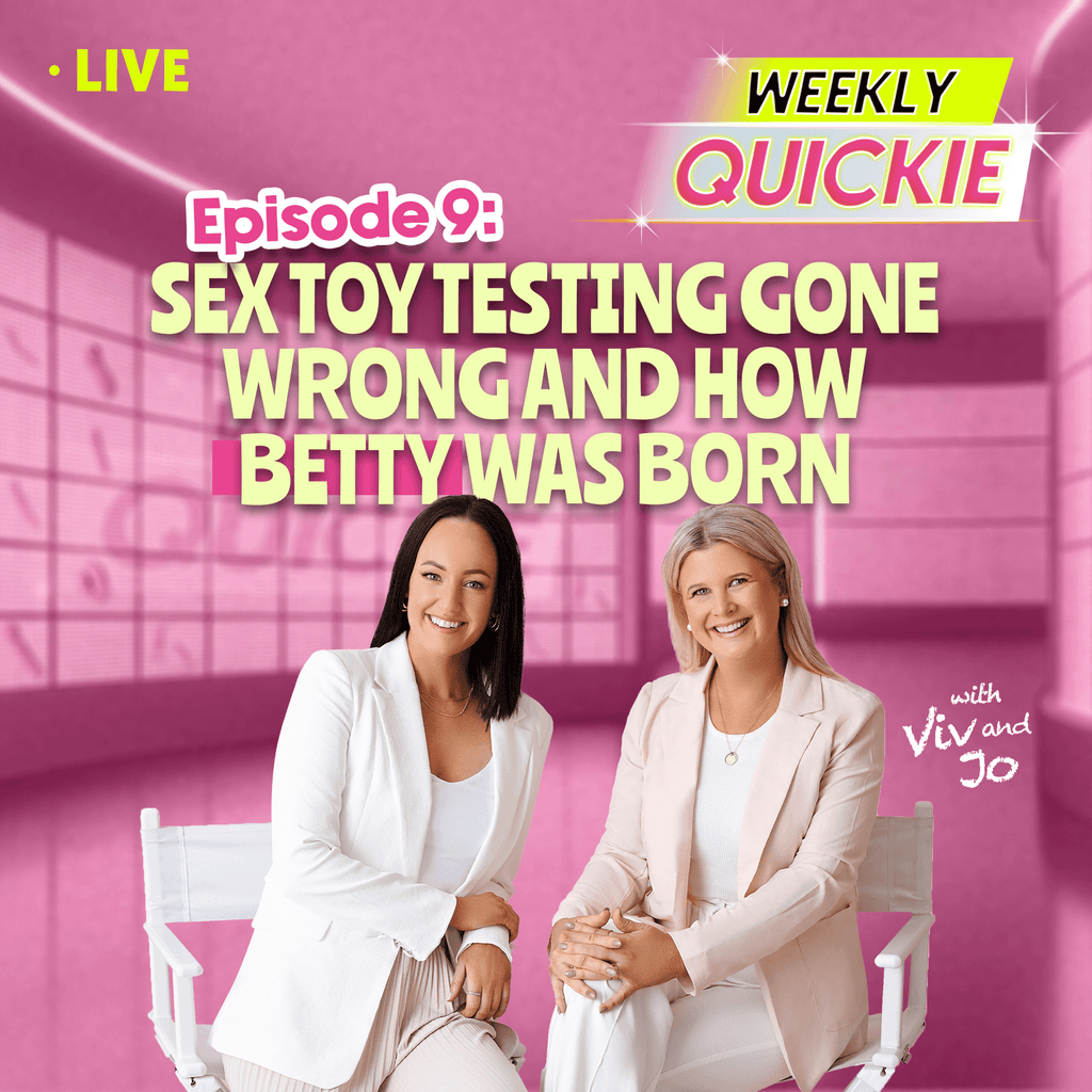 Weekly Quickie Episode 09: Sex Toy Testing Gone Wrong and How Betty Was Born