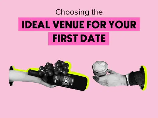 Choosing the Ideal Venue For Your First Date