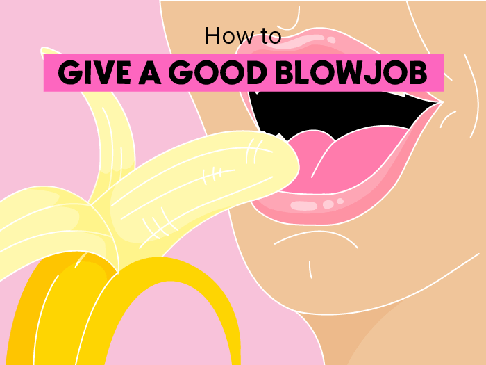 How To Give A Good Blowjob