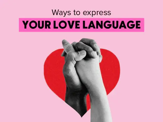 Ways to express Your Love Language 