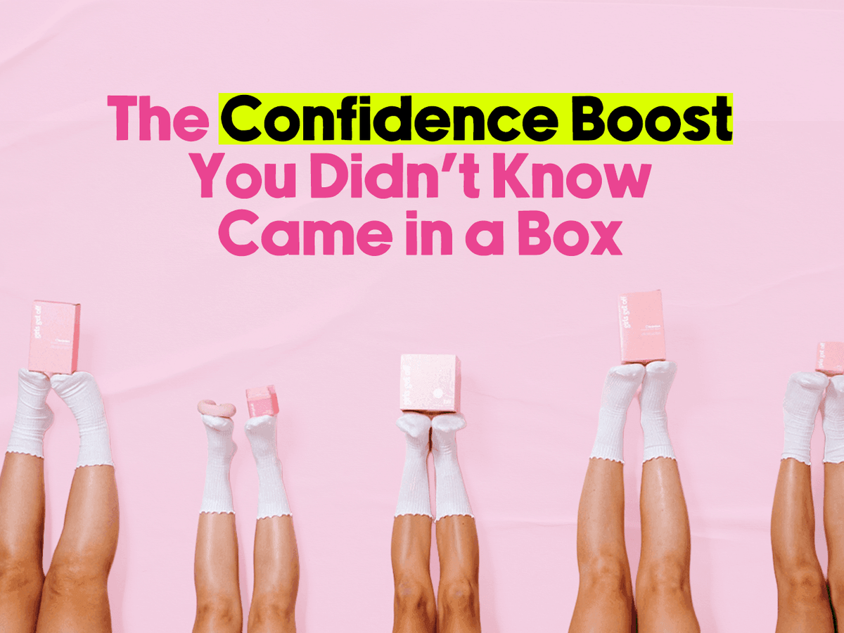 The Confidence Boost You Didn’t Know Came in a Box | Girls Get Off