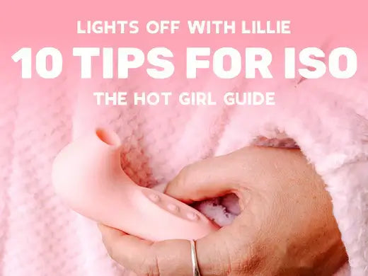 Lights Off With Lillie 10 Tips For ISO The Hot Girl Guide