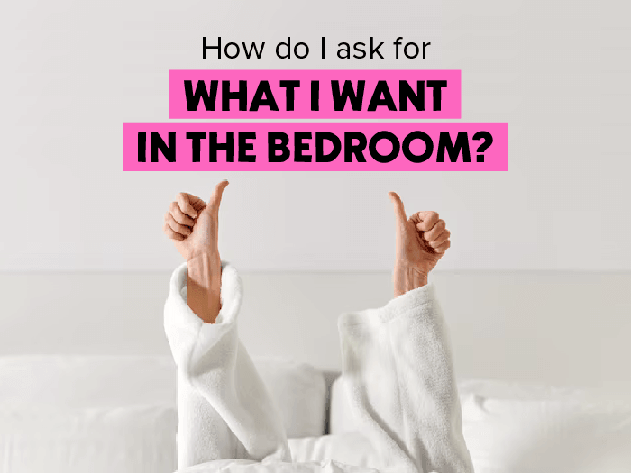 A graphic featuring a light gray background with two hands wearing a white fuzzy robe, giving a double thumbs-up from under white bed covers. Text reads: "How do I ask for WHAT I WANT IN THE BEDROOM?"