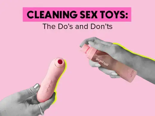 Cleaning Sex Toys: The Do's and Don'ts 