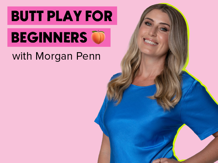 Buttplay for Beginners with Morgan Penn, Sexologist