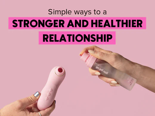 Simple ways to a Stronger and Healthier Relationship 