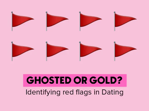 Red flag Ghosted or Gold? Identifying Red Flags in Dating