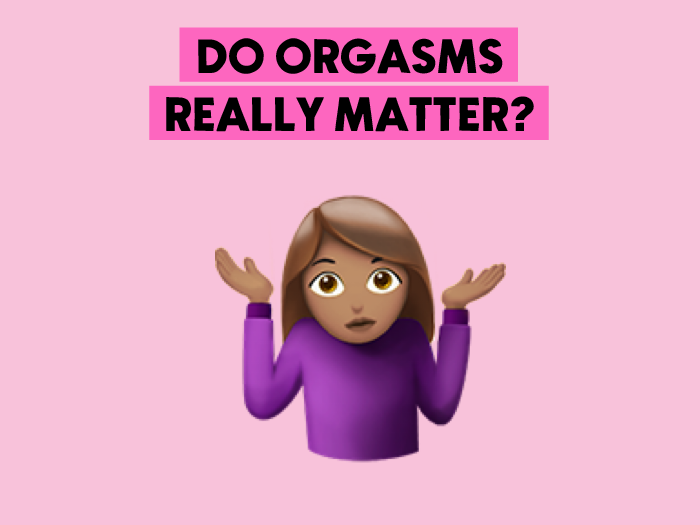 Do Orgasms Really Matter?