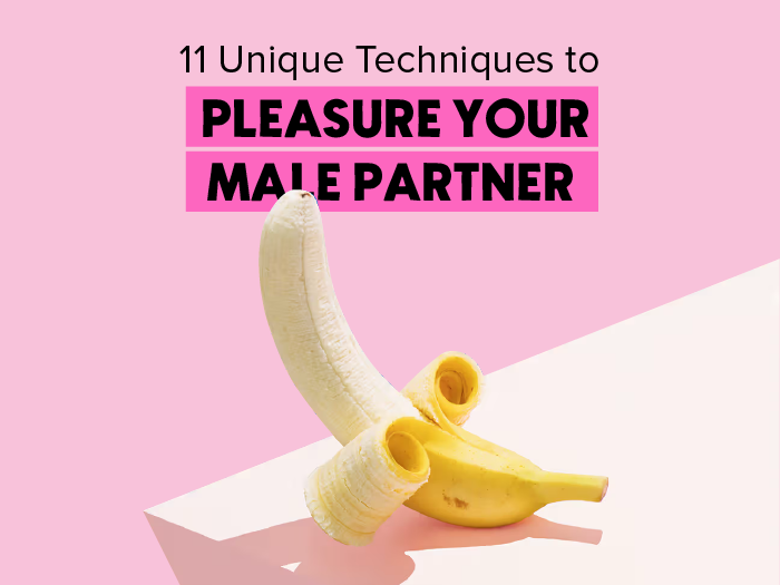 11 unique blowjob and handjob techniques to please male or penis owners