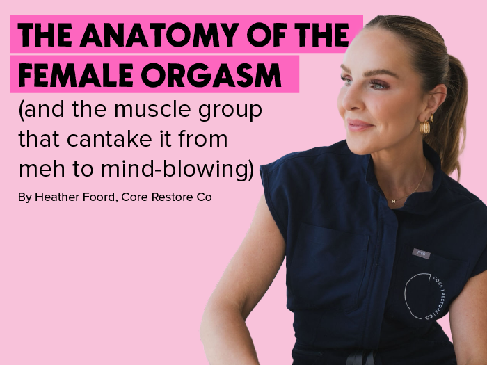 The anatomy of the female orgasm (and the muscle group that can take it from meh to mind-blowing)