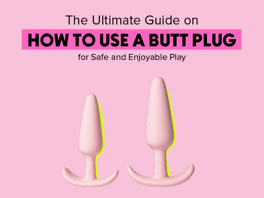 The Ultimate Guide on How to Use a Butt Plug for Safe and Enjoyable Play