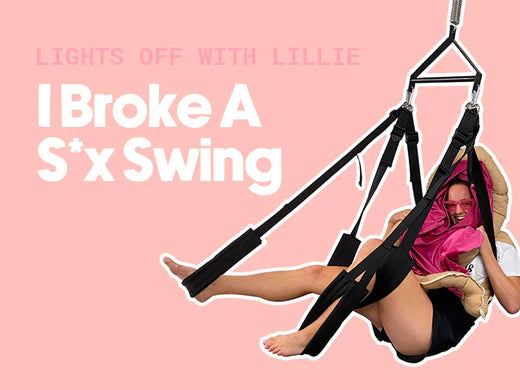 Lights Off With Lillie I Broke A S*x Swing