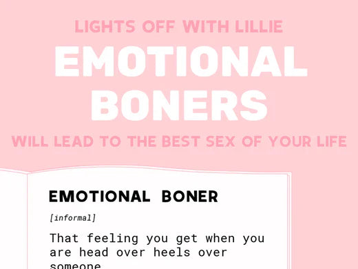 Lights Off With Lillie Emotional Boners Will Lead To The Best Sex Of Your Life