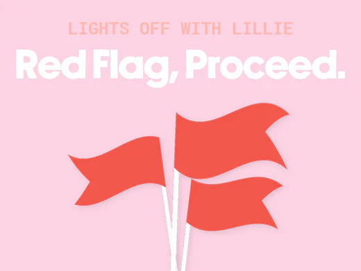 Lights Off With Lillie Red Flag, Proceed. 