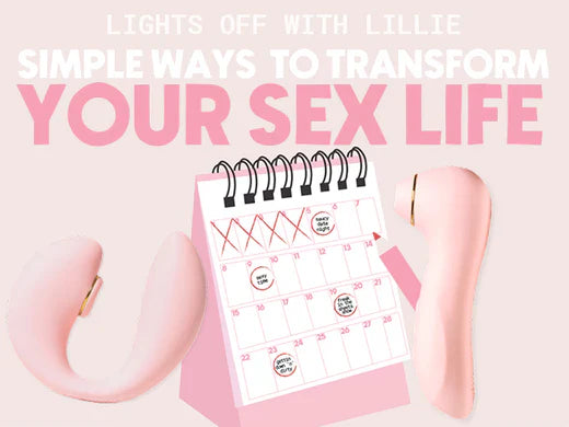 Lights off with Lillie Simple Ways To Transform Your Sex Life