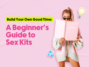 Featuring a model holding a book over her face, accented with lightbulb and water droplet emojis and a graphic titled 'Build your Own Good Time: A Beginner's Guide to Sex Kits'
