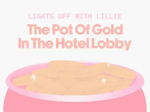 Lights Off With Lillie The Pot Of Gold In The Hotel Lobby