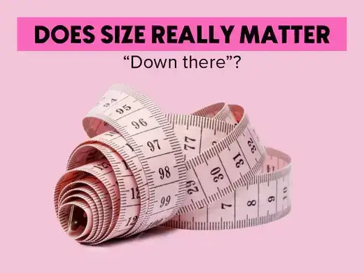 Does Size Really Matter "Down There"? Tape Measurement 