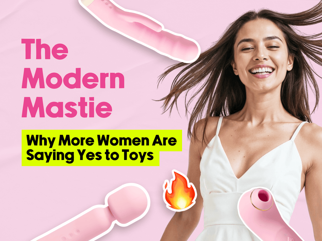 The Modern Mastie: Why More Women Are Saying Yes to Toys