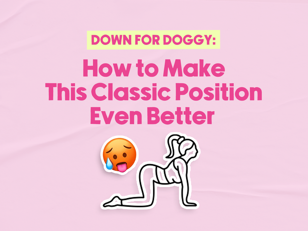 Down for Doggy: How to Make This Classic Position Even Better