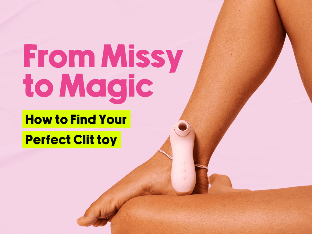 From Missy to Magic: How to Find Your Perfect Clit Toy