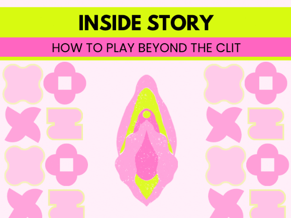 Inside Story: How to Play Beyond the Clit