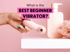 What is the best beginner vibrator?