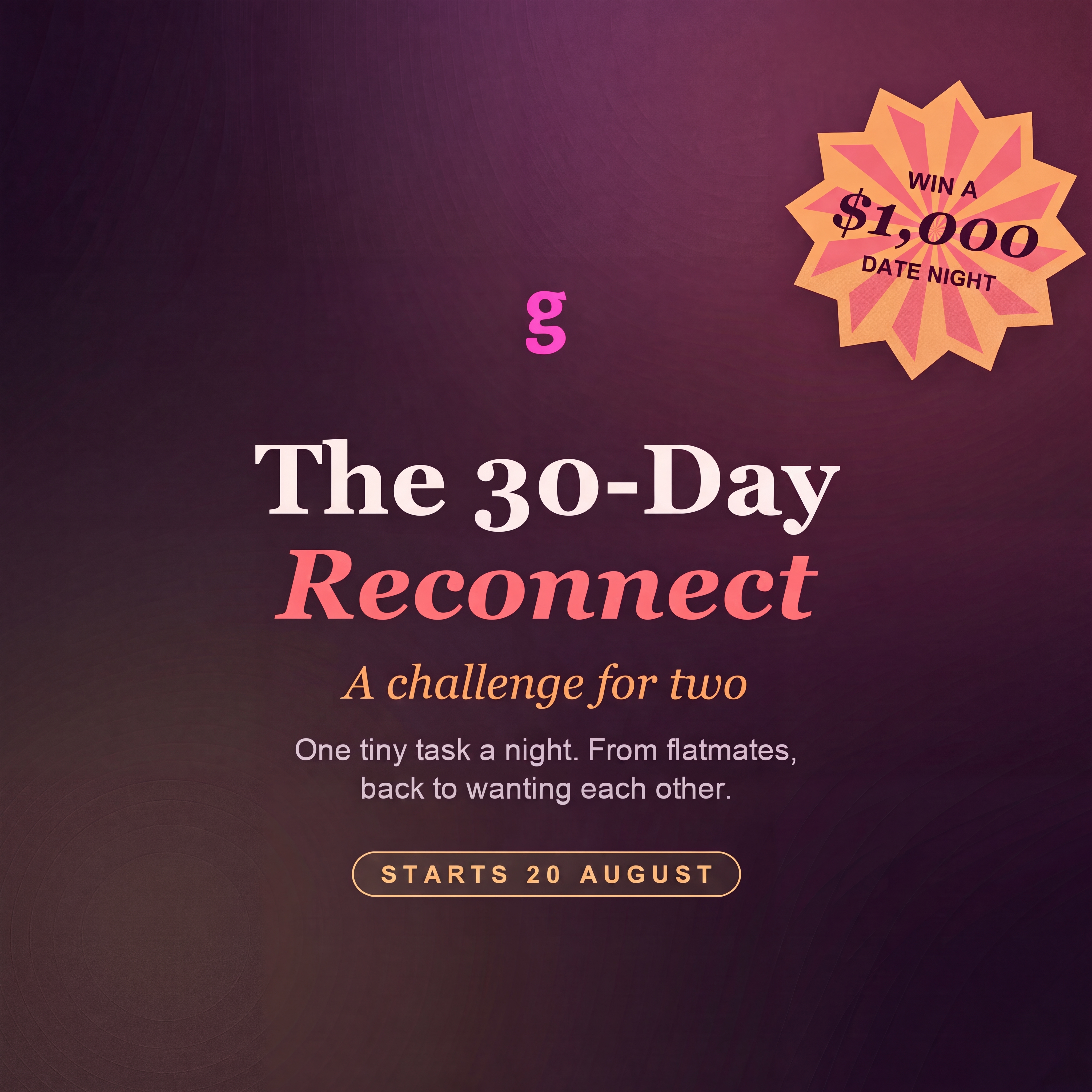 The 30-Day Reconnect, a challenge for two. Win a $1,000 date night.