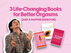3 Life-Changing Books for Better Orgasms